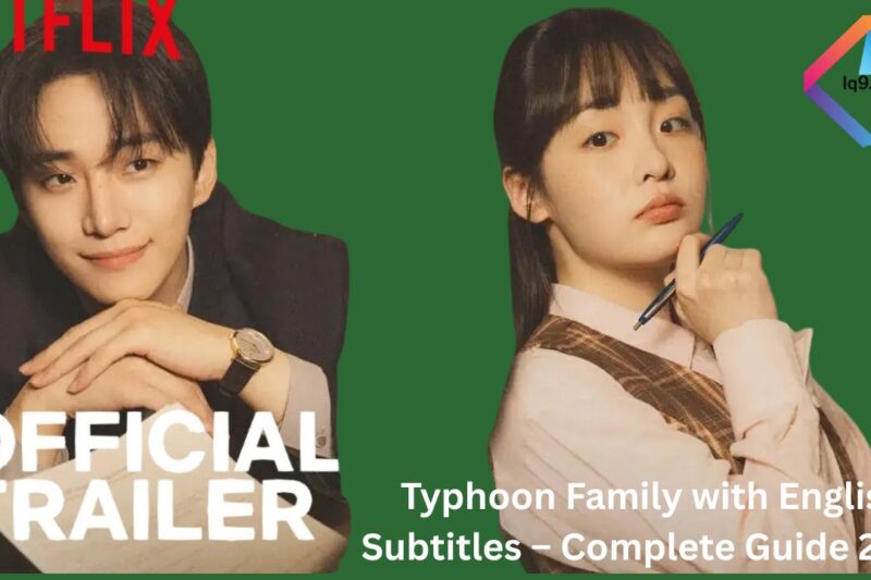 Typhoon Family with English Subtitles – Complete Guide 2025