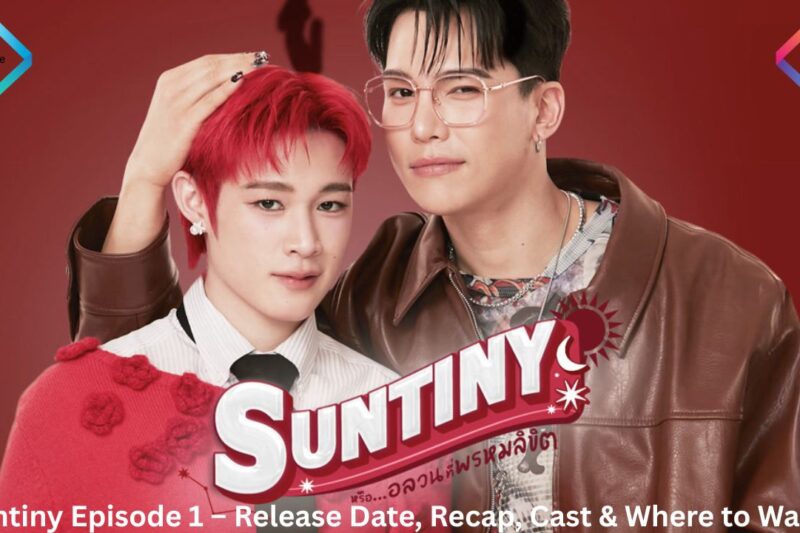 Suntiny Episode 1 – Release Date, Recap, Cast & Where to Watch