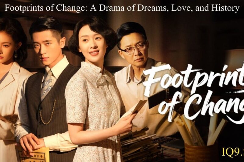 Excellent Footprints of Change: A Drama of Dreams, Love, and History