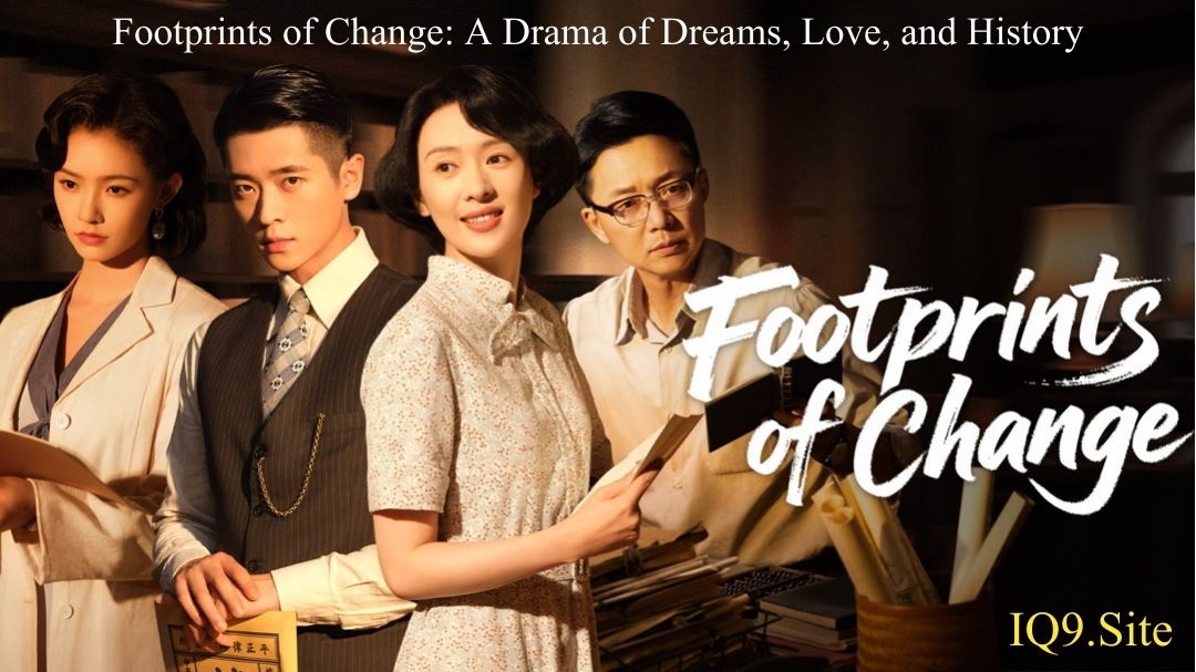 Excellent Footprints of Change: A Drama of Dreams, Love, and History