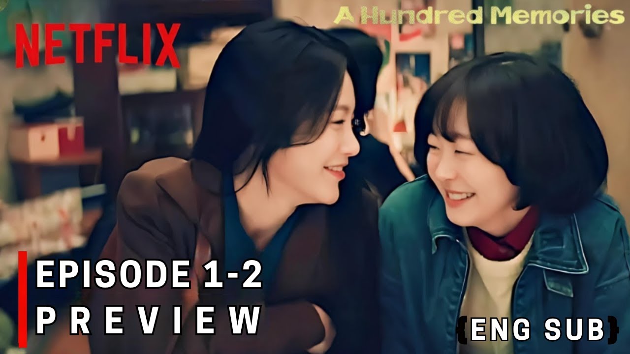 A Hundred Memories Episode 1 With English Subtitles
