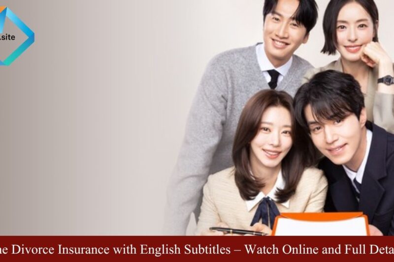 The Divorce Insurance with English Subtitles – Watch Online and Full Details