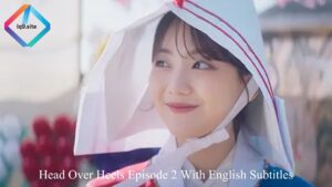 Head Over Heels Episode 2 With English Subtitles | K-Drama Update